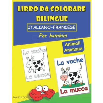 Abbildung von Libro Da Colorare bilingue italiano francese per Bambini: Animali: Imparare a scrivere e leggere parole in ... (Libri bambini, Band 5)