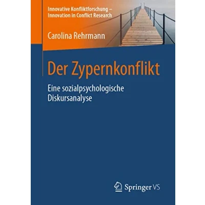 Abbildung von Der Zypernkonflikt: Eine sozialpsychologische Diskursanalyse (Innovative Konfliktforschung Innovation in Conflict Research)