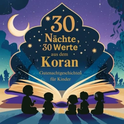 Abbildung von 30 Nächte, Werte Aus Dem Koran: Gutenachtgeschichten für Kinder