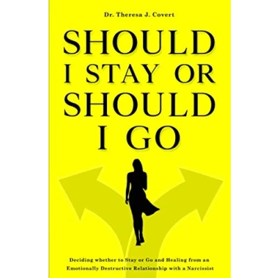 Abbildung von Should I Stay or Go: Deciding whether to Go and Healing from an Emotionally Destructive Relationship with a Narcissist