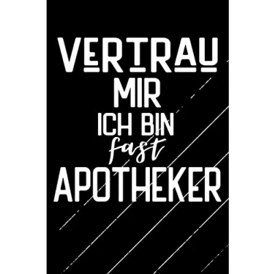 Abbildung von Vertrau Mir Ich Bin Fast Apotheker: Apotheker Geschenke / Pharmazie Studium Bachelor Student Notizbuch liniert 120 Seiten A5