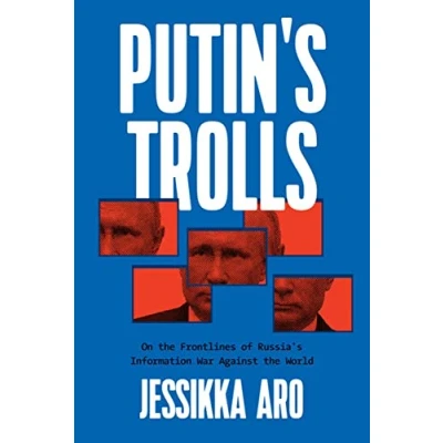 Abbildung von Putin&#039;s Trolls: On the Frontlines of Russia&#039;s Information War Against World