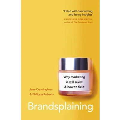 Abbildung von Brandsplaining: Why Marketing is (Still) Sexist and How to Fix It
