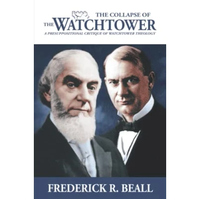 Abbildung von the Collapse of Watchtower: A Presuppositional Critique Watchtower Theology