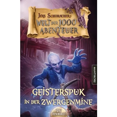 Abbildung von Die Welt der 1000 Abenteuer Geisterspuk in Zwergenmine: Ein Fantasy Spielbuch