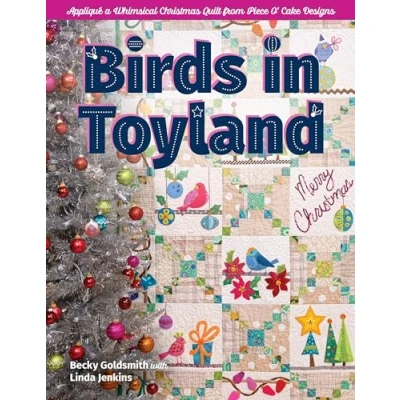 Abbildung von Birds in Toyland Print On Demand Edition: Appliqué a Whimsical Christmas Quilt from Piece O&#039; Cake Designs
