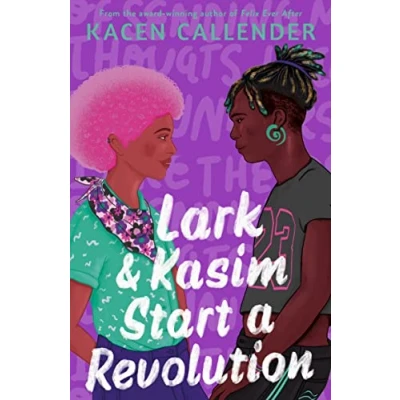 Abbildung von Lark &amp; Kasim Start a Revolution: From the bestselling author of Felix Ever After