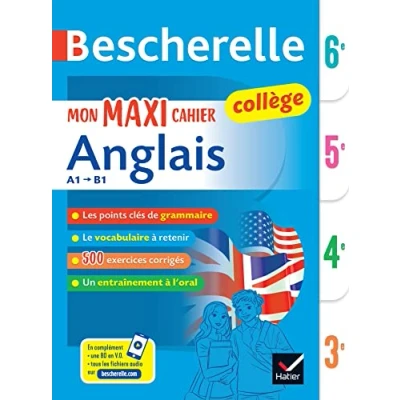 Abbildung von Bescherelle collège Mon maxi cahier d&#039;anglais (6e, 5e, 4e, 3e): règles et exercices corrigés (grammaire, vocabulaire, prononciation)