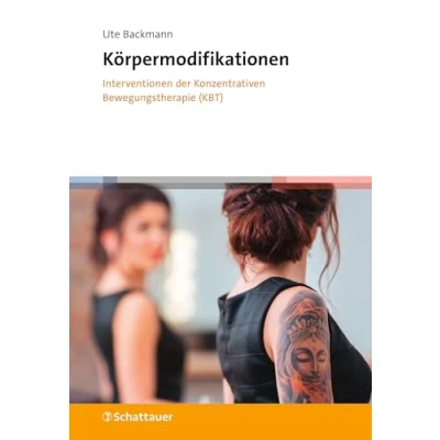 Abbildung von Körpermodifikationen Interventionen der Konzentrativen Bewegungstherapie (KBT)