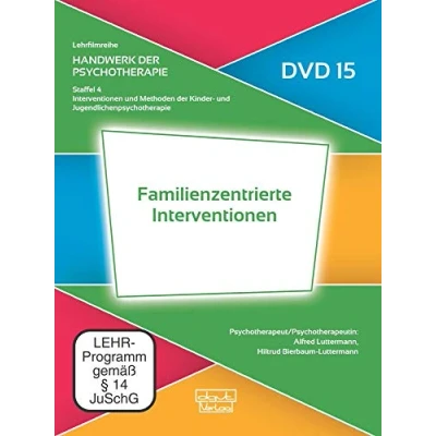 Abbildung von Familienzentrierte Interventionen (DVD 15): Handwerk der Psychotherapie, Staffel 4: und Methoden Kinder Jugendlichenpsychotherapie (Lehrfilmreihe: Psychotherapie)