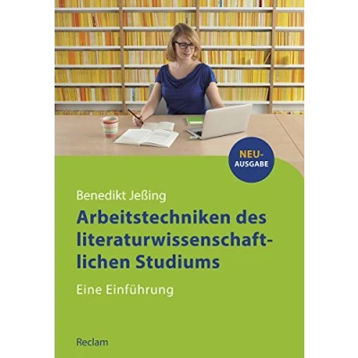Abbildung von Arbeitstechniken des literaturwissenschaftlichen Studiums: Eine Einführung (Reclams Studienbuch Germanistik)