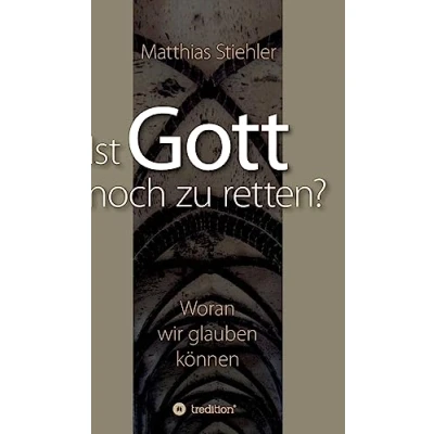 Abbildung von Ist Gott noch zu retten?: Woran wir glauben können