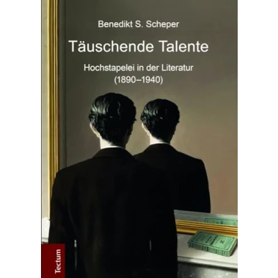 Abbildung von Täuschende Talente: Hochstapelei in der Literatur (1890 1940)