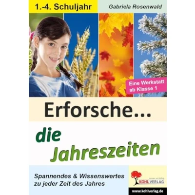 Abbildung von Erforsche ... die Jahreszeiten: Eine Werkstatt ab dem 1. Schuljahr (Erforsche ...: Sachunterricht Schuljahr)