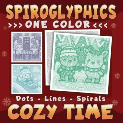 Abbildung von Spiroglyphics One Color Dots Lines Spirals Cozy Time: Coloring Book for Adults and Teens to Boost Mood Reduce Anxiety