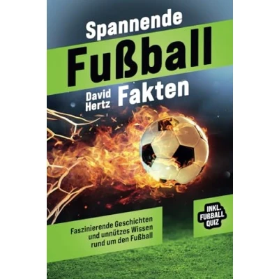 Abbildung von Spannende Fußball Fakten: Faszinierende Geschichten und unnützes Wissen rund um den Fußball. inkl. Quiz &amp; Spieltagebuch! Ideales ... Jungen, Männer alle Fußballbegeisterten!