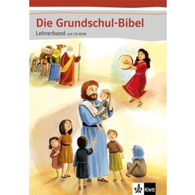 Abbildung von Die Grundschul Bibel: Didaktischer Kommentar mit CD ROM Klasse 1 4 (Die Bibel. Ausgabe ab 2014)