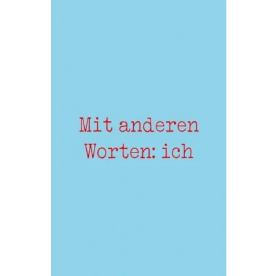 Abbildung von Mit anderen Worten: ich: Ein Jugendroman ab 14 Jahren über die Bedeutung von Worten