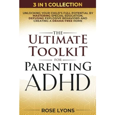 Abbildung von The Ultimate Toolkit for Parenting ADHD: Unlocking Your Child’s Full Potential by Mastering Special Education, Defusing Explosive Behaviors, and ... Home (Thriving Beyond Labels Toolbox)