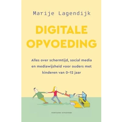 Abbildung von Digitale opvoeding: alles over schermtijd, sociale media en mediawijsheid voor ouders met kinderen van 0 12 jaar