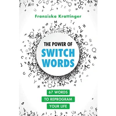 Abbildung von The Power of Switchwords: 67 Words to Reprogram Your Life