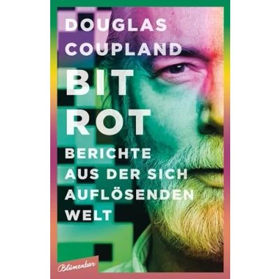 Abbildung von Bit Rot: Berichte aus der sich auflösenden Welt