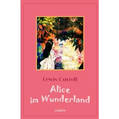 Abbildung von Alice im Wunderland (Klassiker der Kinder und Jugendliteratur)