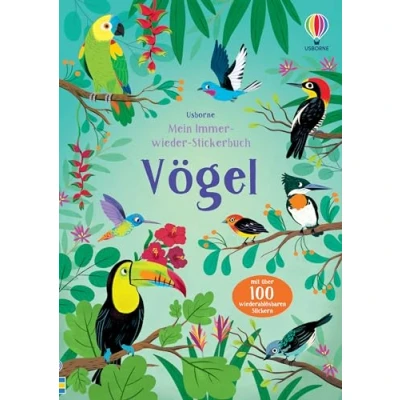 Abbildung von Mein Immer wieder Stickerbuch: Vögel: mit über 100 wiederablösbaren Stickern die Welt der Vögel entdecken Stickerheft ab 3 Jahren