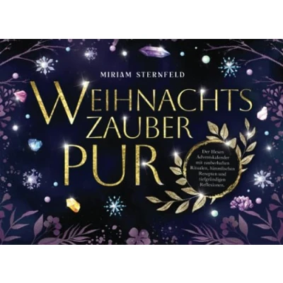 Abbildung von Weihnachtszauber pur: Der Hexen Adventskalender mit zauberhaften Ritualen, himmlischen Rezepten und tiefgründigen Reflexionen