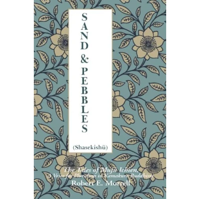 Abbildung von Sand and Pebbles (Shasekishu): The Tales of Muju Ichien, a Voice for Pluralism in Kamakura Buddhism (Suny Series Buddhist Studies): ...
