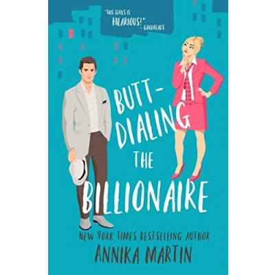 Abbildung von Butt dialing the Billionaire: An undercover boss/opposites attract/grumpy sunshiny standalone (Billionaires of Manhattan, Band 7)