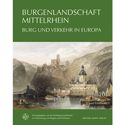 Abbildung von Burgenlandschaft Mittelrhein: Burg und Verkehr in Europa (Forschungen zu Burgen Schlössern: herausgegeben von der Wartburg Gesellschaft zur Erforschung Schlössern e.V.)