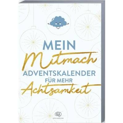 Abbildung von Mein Mitmach Adventskalender für mehr Achtsamkeit: Buch mit Zitaten, Fragen, Aktionen und Mottos Achtsamkeit. ... 2023 zum Ausfüllen