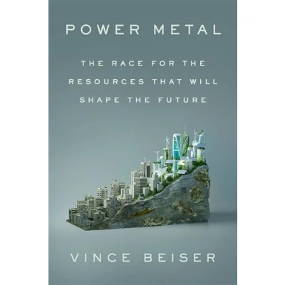 Abbildung von Power Metal: the Race for Resources That Will Shape Future