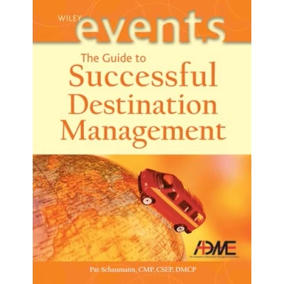 Abbildung von The Guide to Successful Destination Management (The Wiley Event Series)