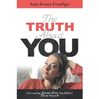Abbildung von the Truth About You: Overcoming Seven Lies You Believe Yourself (The Series, Band 1)