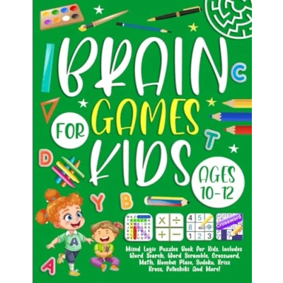 Abbildung von Brain Games For Kids Ages 10 12 Years Old: Mixed Logic Puzzles Book Kids. Includes Word Search, Scramble, Crossword, Math, Number Place, Sudoku, Kriss Kross, Futoshiki And More!