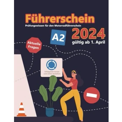Abbildung von Führerschein 2024 Klasse A2: Prüfungsfragen Erfolgreich lernen und die Theorieprüfung sicher bestehen