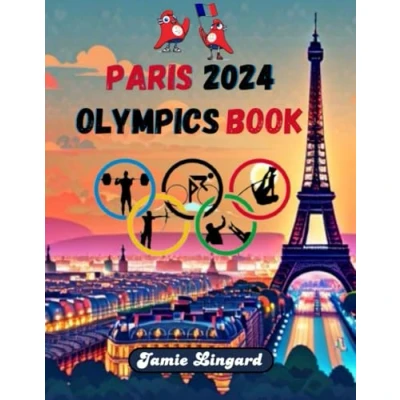 Abbildung von Paris 2024 Olympics Book: A Journey through Olympic History, Essential Facts, and Fascinating Trivias That Will Test Your Knowledge