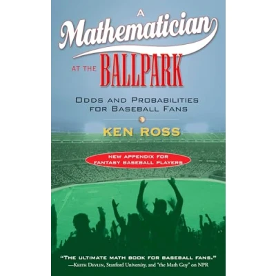 Abbildung von A Mathematician at the Ballpark: Odds and Probabilities for Baseball Fans