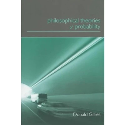 Abbildung von Philosophical Theories of Probability (Philosophical Issues in Science)