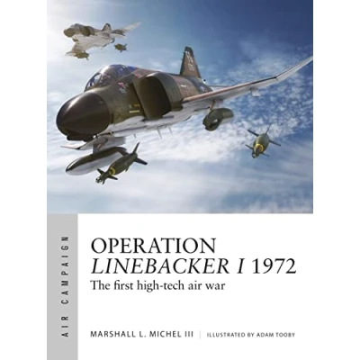 Abbildung von Operation Linebacker I 1972: The first high tech air war (Air Campaign)