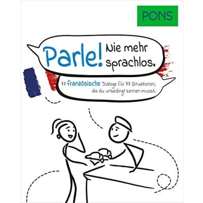 Abbildung von PONS Parle: 77 französische Dialoge für SituationenDialoge Situationen echtes Französisch lernen und sprechen: ... die du unbedingt kennen musst (PONS Dialoge)