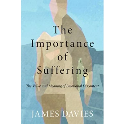 Abbildung von The Importance of Suffering: Value and Meaning Emotional Discontent