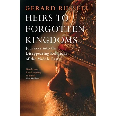 Abbildung von Heirs to Forgotten Kingdoms: Journeys Into the Disappearing Religions of Middle East