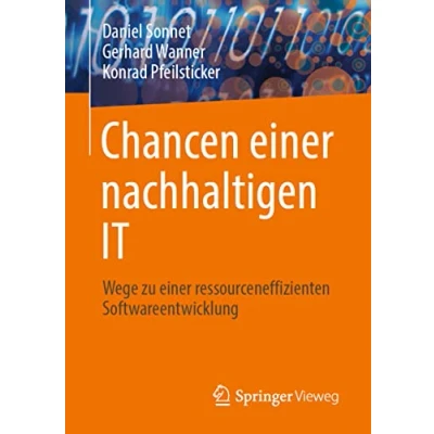 Abbildung von Chancen einer nachhaltigen IT: Wege zu ressourceneffizienten Softwareentwicklung