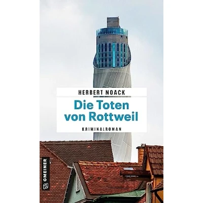 Abbildung von Die Toten von Rottweil: Kommissar Zellers erster Fall (Kriminalromane im GMEINER Verlag) (Hauptkommissar Paul Zeller)