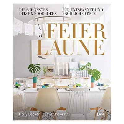 Abbildung von Feierlaune: Die schönsten Deko &amp; Food Ideen für entspannte fröhliche Feste