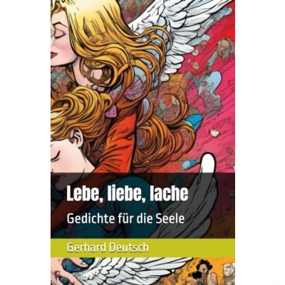 Abbildung von Lebe, liebe, lache: Gedichte für die Seele