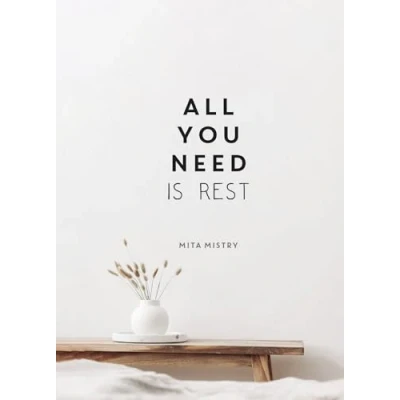 Abbildung von All You Need is Rest: Refresh Your Well Being with the Power of Rest and Sleep